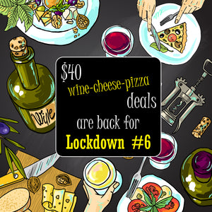 Lockdown #6 $40 wine-cheese-pizza deals