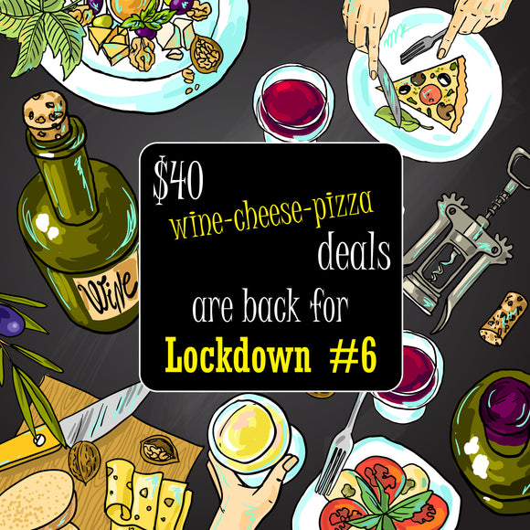 Lockdown #6 $40 wine-cheese-pizza deals